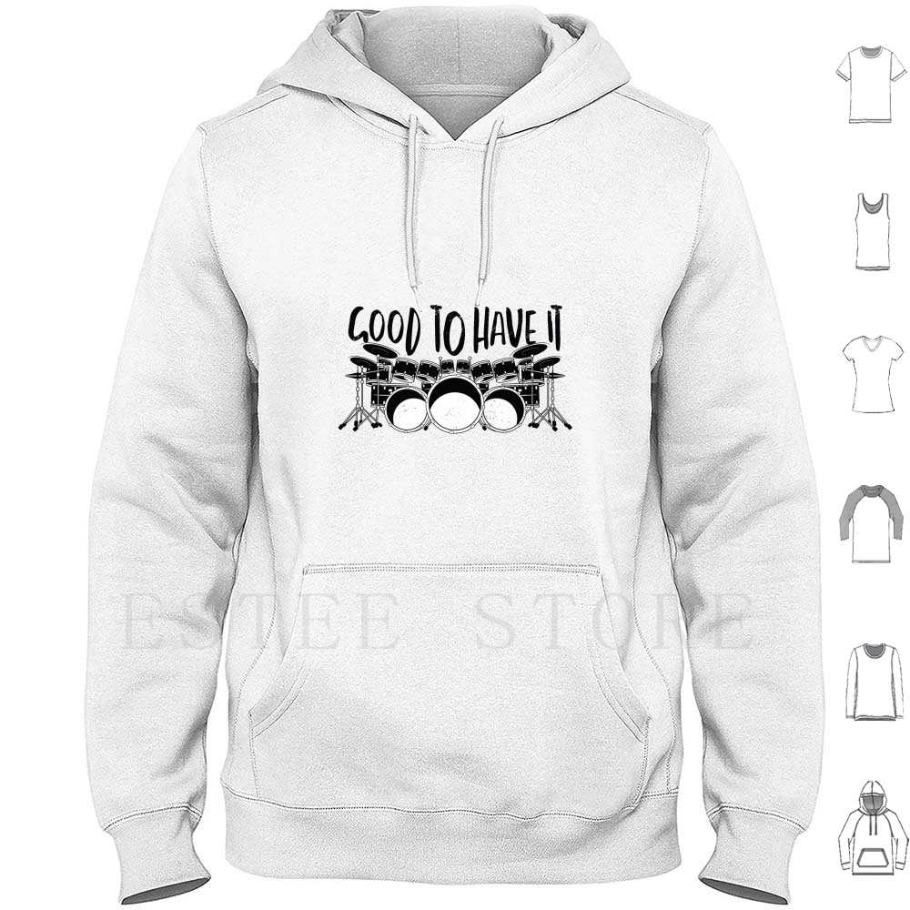 Musical Instrument Quotes - Good To Have It Drum Set